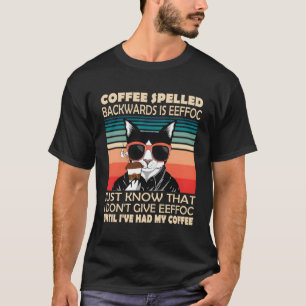 Coffee Spelled Backwards Is Eeffoc Cats Drink Coff T-Shirt