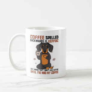 COFFEE Spelled Backwards is EEFFOC Dachshund Drink Mug