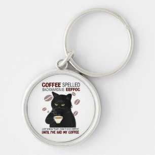 Coffee Spelled Backwards Is Eeffoc Just Know That Key Ring