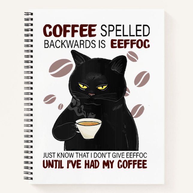 Coffee Spelled Backwards Is Eeffoc Just Know That  Notebook (Front)
