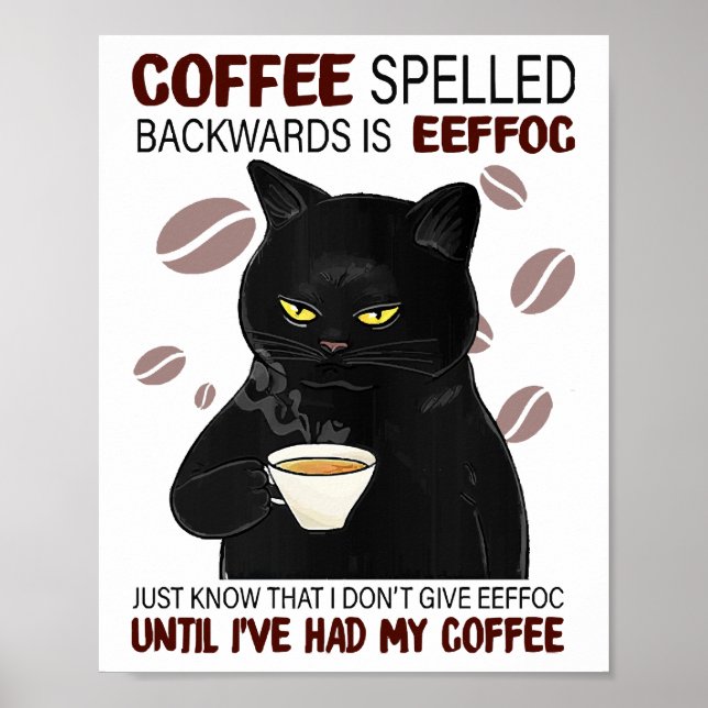 Coffee Spelled Backwards Is Eeffoc Just Know That  Poster (Front)