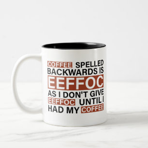 Coffee Spelled Backwards Is Eeffoc  Two-Tone Coffee Mug