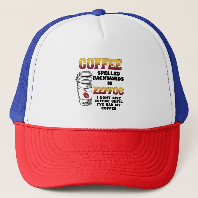 Coffee Spelled Backwards  Trucker Hat (Front)