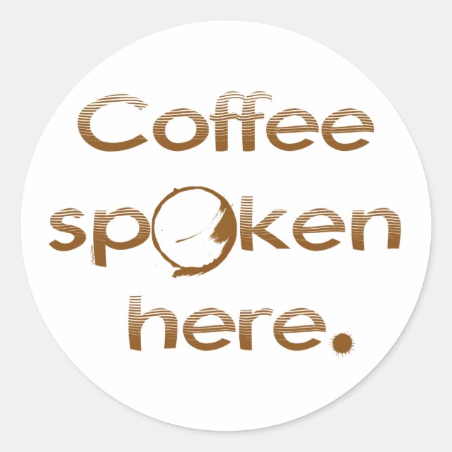 Coffee Spoken Here Classic Round Sticker (Front)