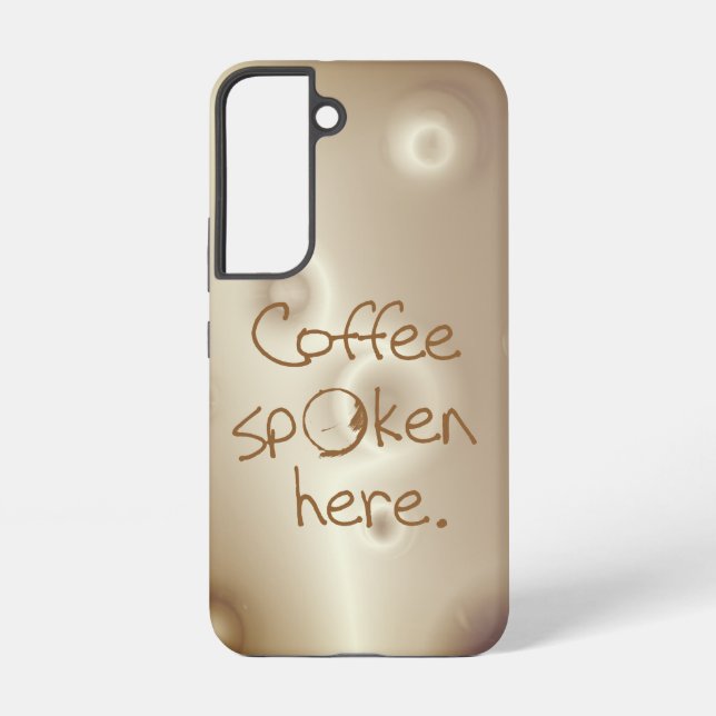 Coffee Spoken Here Samsung Galaxy S22 Case (Back)