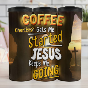 Coffee Starts, Jesus Keeps Going Thermal Tumbler