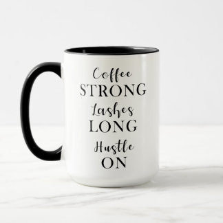 Coffee Strong Lashes Long Hustle coffee mug