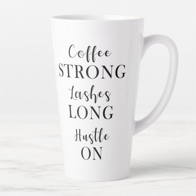 Coffee Strong Lashes Long Hustle On Latte Mug (Right)