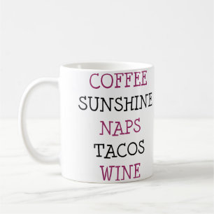 Coffee Sunshine Naps Tacos Wine Mug