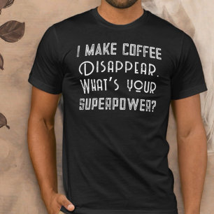 Coffee superpower funny quote custom typography T-Shirt