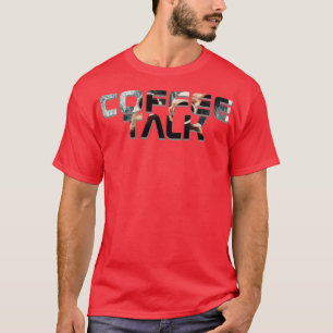coffee talk T-Shirt