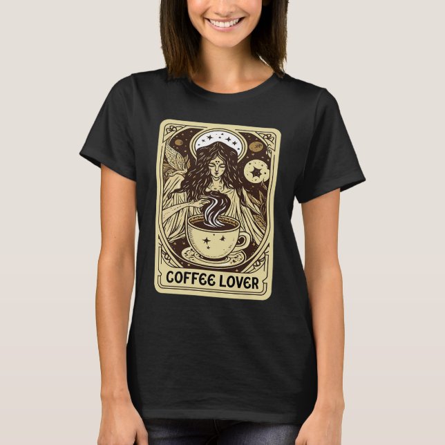 Coffee Tarot Card  Coffee Drinker T-Shirt (Front)