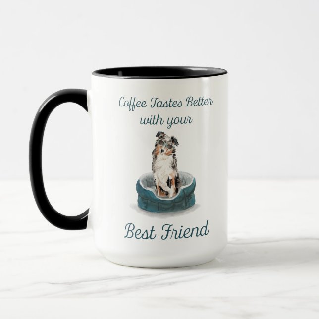 Coffee Tastes Better Mug ... Australian Shepherd (Left)