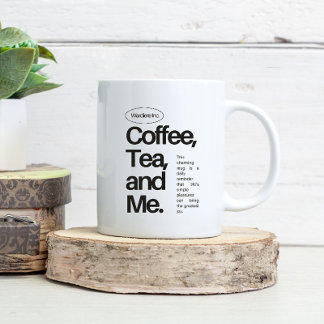 Coffee, Tea, and Me – Minimalist Statement Mug
