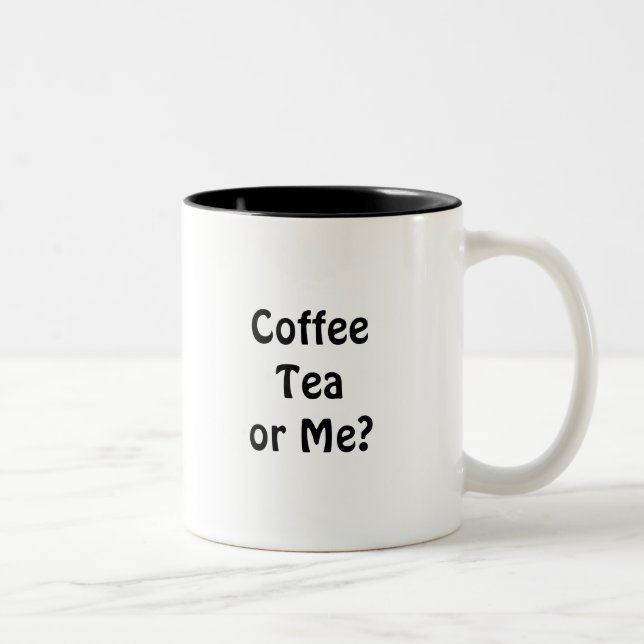Coffee Tea or Me? Two-Tone Coffee Mug (Right)