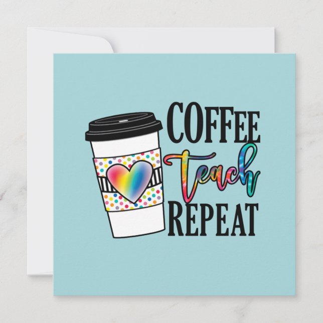 Coffee Teach Repeat – Fun Teacher Life (Front)