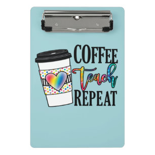 Coffee Teach Repeat – Fun Teacher Life Mini Clipboard