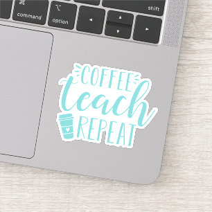 Coffee Teach Repeat   Funny Teacher Coffee Lovers