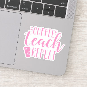 Coffee Teach Repeat Funny Teacher Coffee Lovers