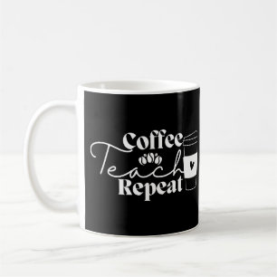 Coffee Teach Repeat Mug
