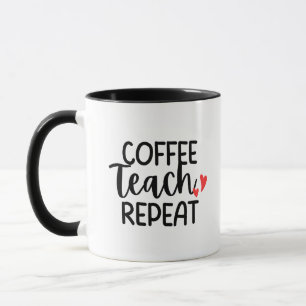 'Coffee Teach Repeat' Relatable Fun Teacher Gift Mug