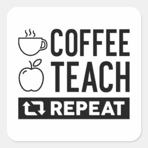 Coffee Teach Repeat Square Sticker