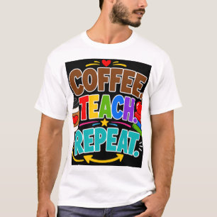 Coffee Teach Repeat T-Shirt