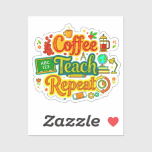 Coffee, Teach, Repeat Teacher Appreciation