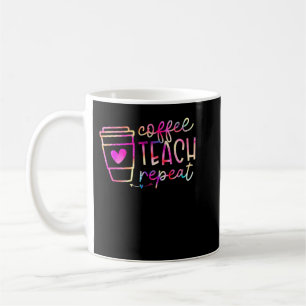 Coffee Teach Repeat Teacher Appreciation Coffe Lov Mug