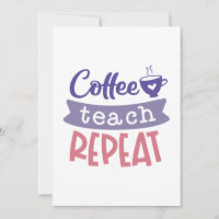 Coffee Teach Repeat