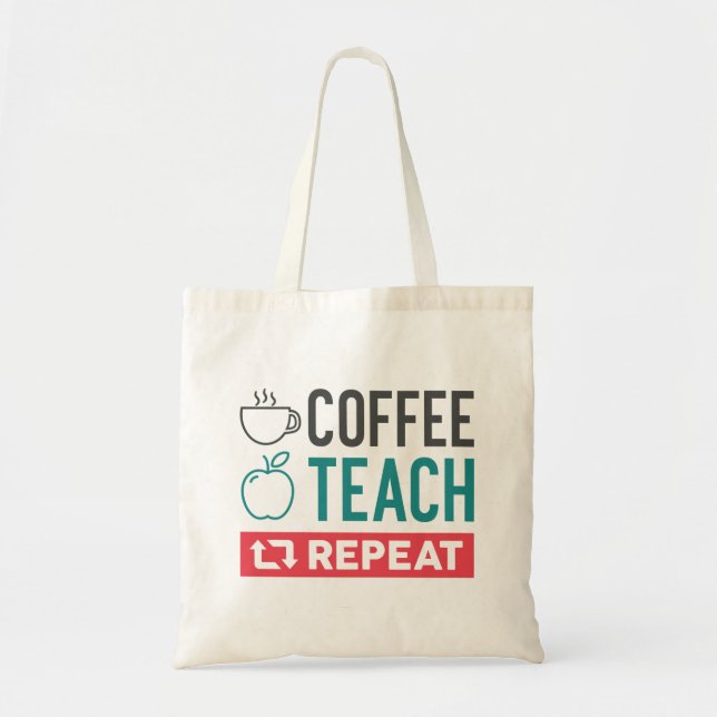 Coffee Teach Repeat Tote Bag (Front)