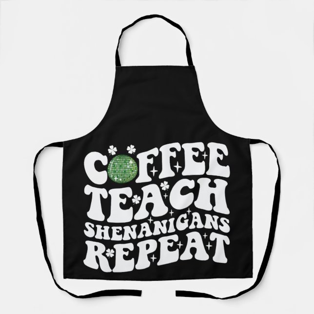 Coffee Teach Shenanigans Repeat Disco Ball Teacher Apron (Front)