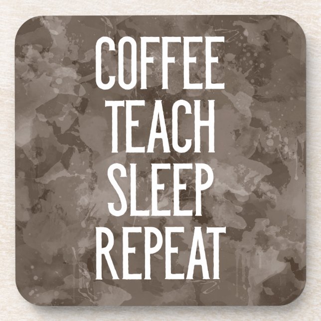 Coffee Teach Sleep Repeat Funny Teacher Coaster (Front)