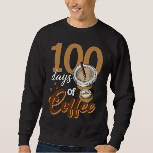 Coffee Teacher  100 Coffee Cups 100th Day School Sweatshirt
