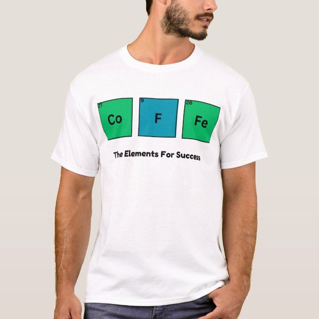 Coffee The Elements For Success Funny Motivational T-Shirt (Front)
