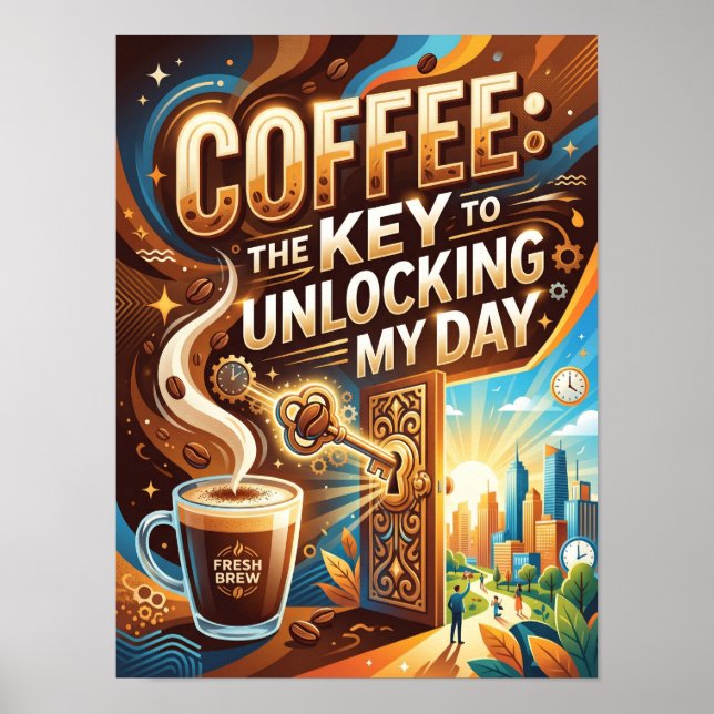 coffee the key to unlocking my day poster (Front)
