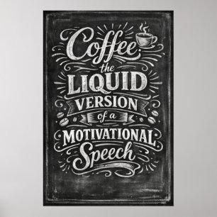 Coffee The Liquid Version Motivational Speech Art Poster