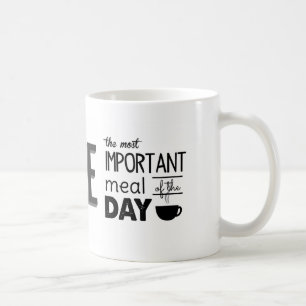Coffee: The Most Important Meal of the Day Coffee Mug