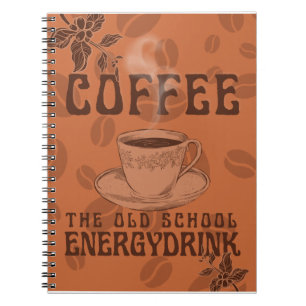 Coffee The Old School Energy Drink Notebook