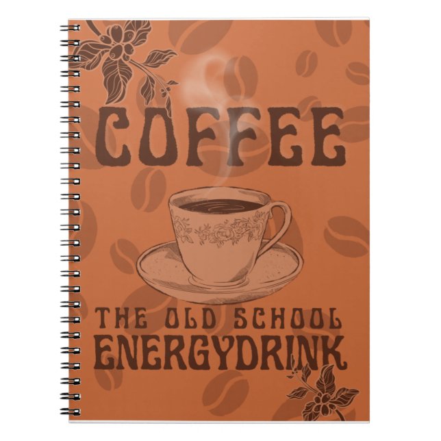 Coffee | The Old School Energy Drink Notebook (Front)