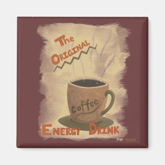 Coffee - The Original Energy Drink Magnet