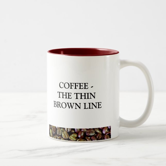 COFFEE THE THIN BROWN LINE Two-Tone COFFEE MUG (Right)