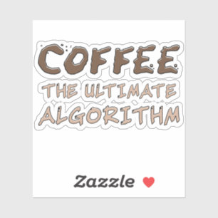 Coffee The Ultimate Algorithm Funny Programmer