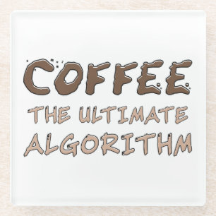Coffee The Ultimate Algorithm Funny Programmer Glass Coaster