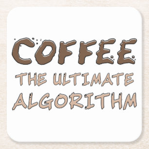 Coffee The Ultimate Algorithm Funny Programmer Square Paper Coaster