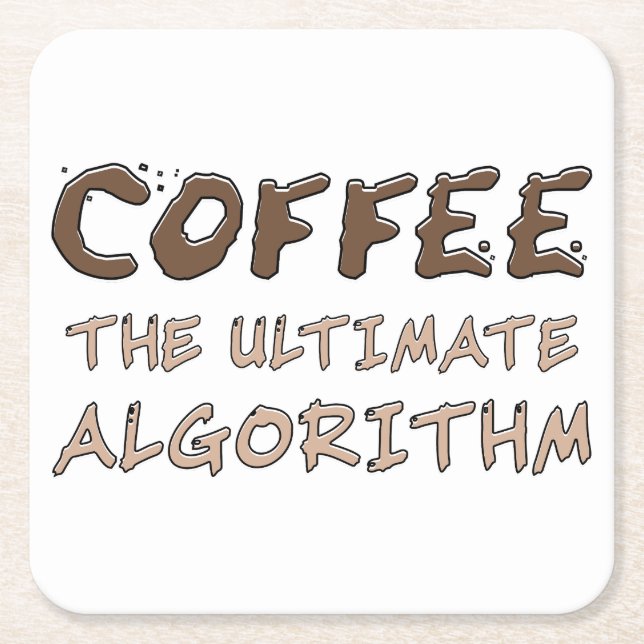 Coffee The Ultimate Algorithm Funny Programmer Square Paper Coaster (Front)