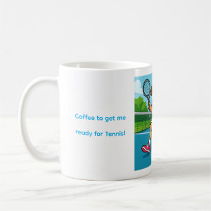Coffee to get me ready for Tennis! Coffee Mug