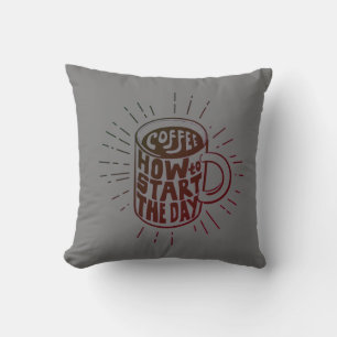 Coffee to start your day T-Shirt Cushion