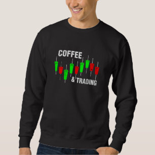 Coffee & Trading PIPs Forex CFD Day Trader Sweatshirt