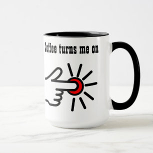 Coffee Turns Me On Mug